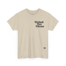 Load image into Gallery viewer, "Dollars Not Dimes" Unisex Tee