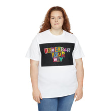 Load image into Gallery viewer, MTC "Remember Your Why" Unisex Tee