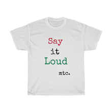 Load image into Gallery viewer, MTC Say It Loud Unisex Cotton Tee