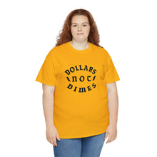 Load image into Gallery viewer, "Dollars Not Dimes" Unisex Tee