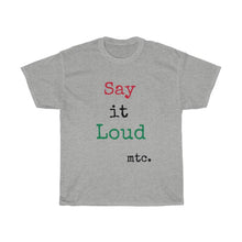 Load image into Gallery viewer, MTC Say It Loud Unisex Cotton Tee