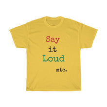 Load image into Gallery viewer, MTC Say It Loud Unisex Cotton Tee