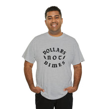 Load image into Gallery viewer, "Dollars Not Dimes" Unisex Tee
