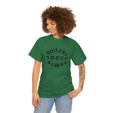 Load image into Gallery viewer, "Dollars Not Dimes" Unisex Tee