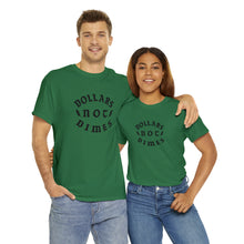 Load image into Gallery viewer, "Dollars Not Dimes" Unisex Tee