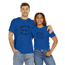 Load image into Gallery viewer, "Dollars Not Dimes" Unisex Tee