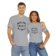 Load image into Gallery viewer, "Dollars Not Dimes" Unisex Tee