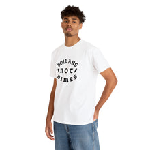 Load image into Gallery viewer, "Dollars Not Dimes" Unisex Tee