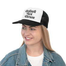 Load image into Gallery viewer, &quot;Dollars Not Dimes&quot; Trucker Cap
