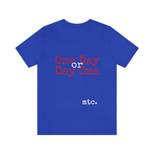 Load image into Gallery viewer, MTC &quot;Make Today Count&quot; Unisex tee
