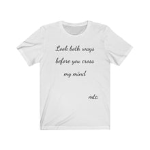 Load image into Gallery viewer, MTC &quot;Mentally Tough Collection&quot;  Look both ways Tee
