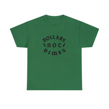 Load image into Gallery viewer, &quot;Dollars Not Dimes&quot; Unisex Tee
