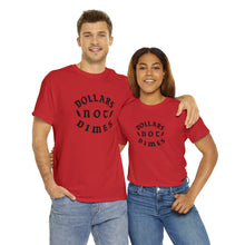 Load image into Gallery viewer, &quot;Dollars Not Dimes&quot; Unisex Tee
