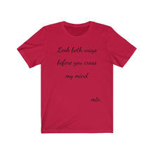 Load image into Gallery viewer, MTC &quot;Mentally Tough Collection&quot;  Look both ways Tee
