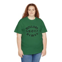 Load image into Gallery viewer, &quot;Dollars Not Dimes&quot; Unisex Tee
