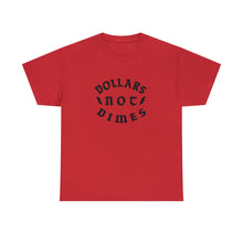 Load image into Gallery viewer, &quot;Dollars Not Dimes&quot; Unisex Tee
