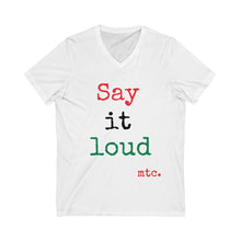 Load image into Gallery viewer, MTC &quot;Say It Loud&quot; V-Neck Tee
