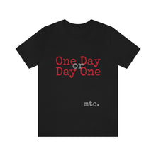 Load image into Gallery viewer, MTC &quot;Make Today Count&quot; Unisex tee
