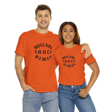 Load image into Gallery viewer, &quot;Dollars Not Dimes&quot; Unisex Tee
