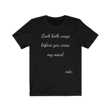 Load image into Gallery viewer, MTC &quot;Mentally Tough Collection&quot;  Look both ways Tee
